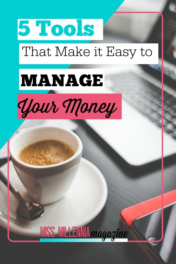 5 Tools That Make it Easy to Manage Your Money