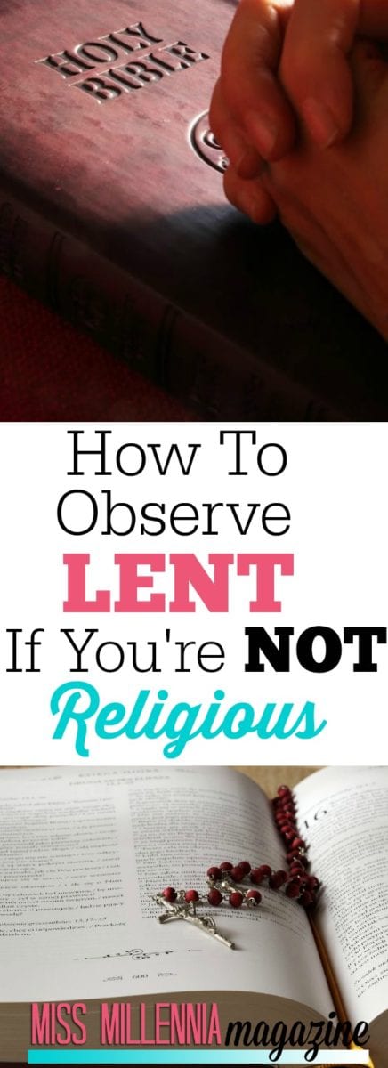 Lent is an important part of the Catholic religion. So what happens if you don't go to church but still want to observe the holiday? We're here to help.