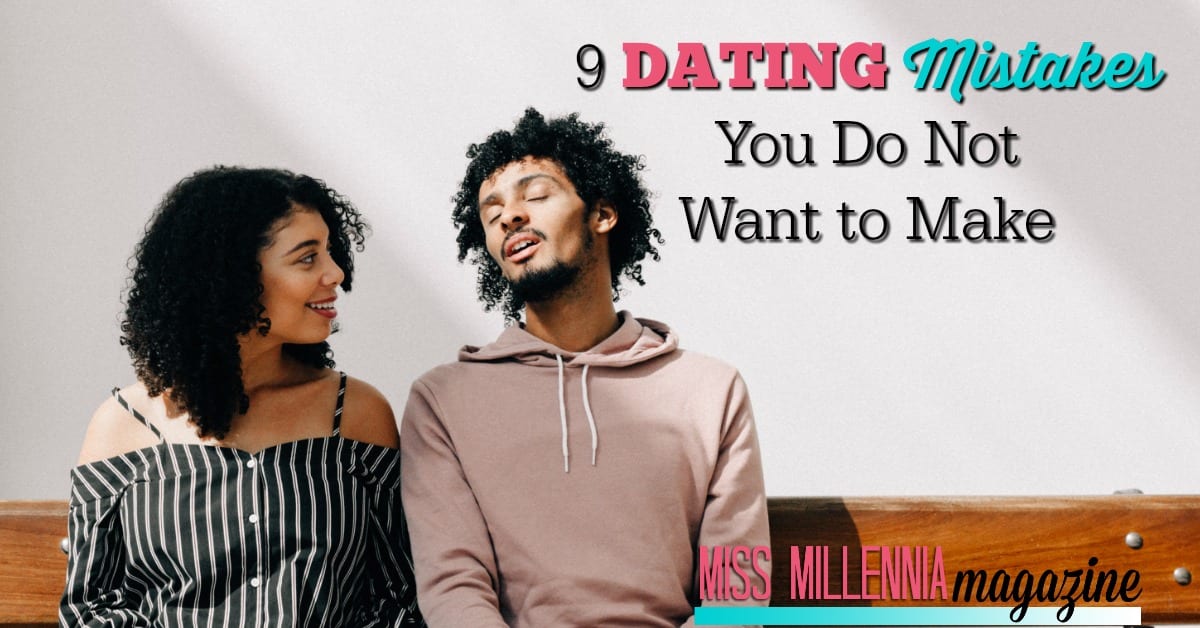 9 Dating Mistakes You Do Not Want to Make fb