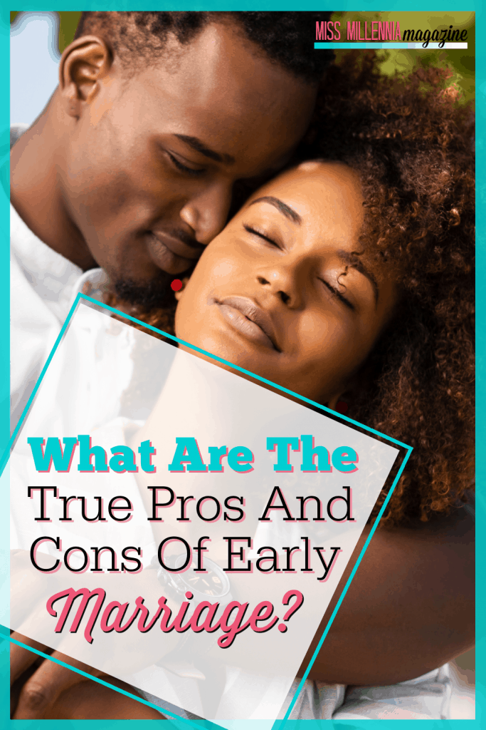 What Are The True Pros And Cons Of Early Marriage?
