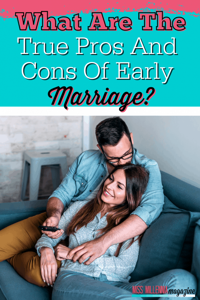 What Are The True Pros And Cons Of Early Marriage?