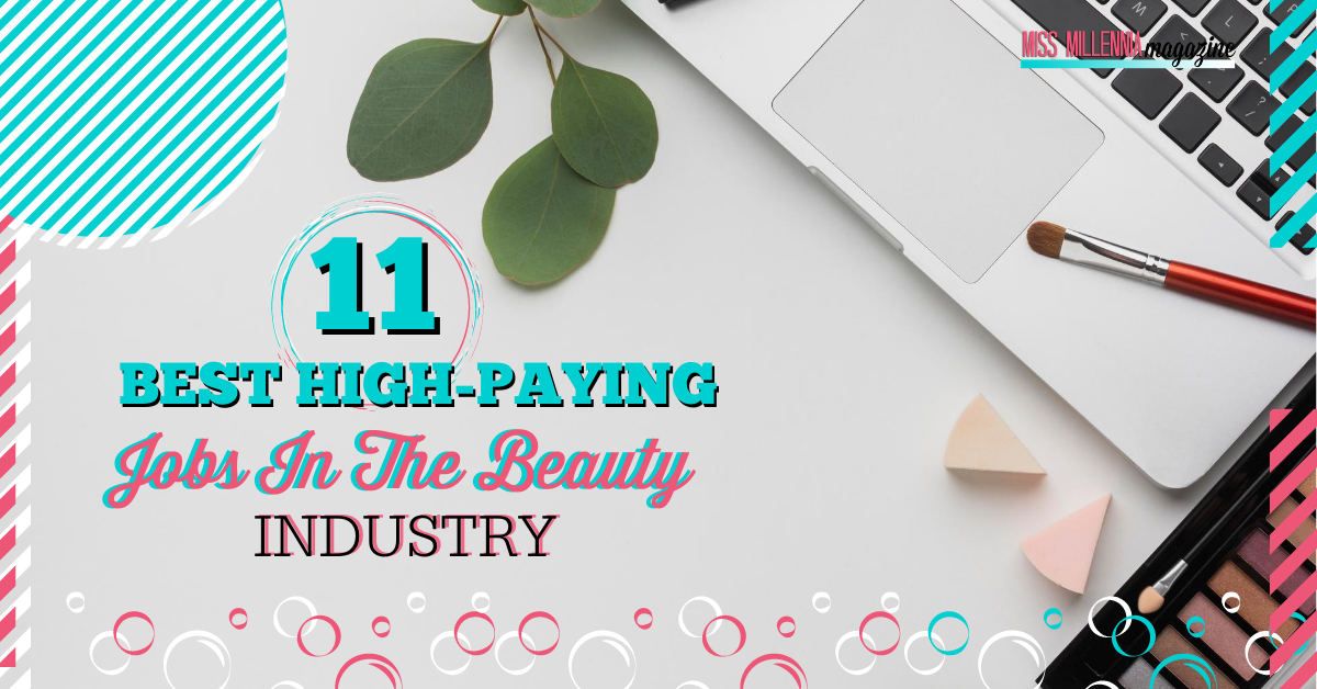 11 Best HighPaying Jobs in The Beauty Industry (2020)