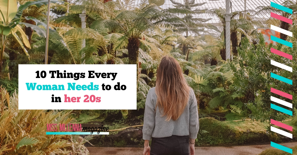 10 Things Every Women Needs To Do In Her 20s Ultimate Guide