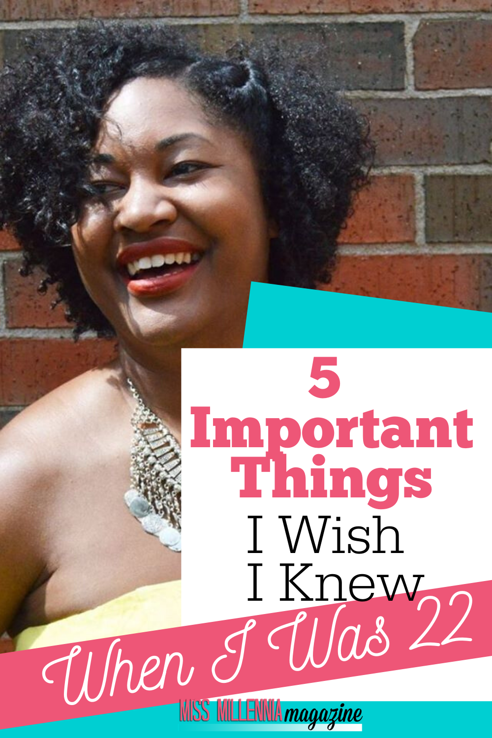 5 Important Things I Wish I Knew When I Was 22