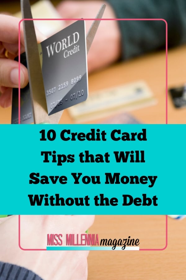 10 Credit Card Tips that Will Save You Money Without the Debt