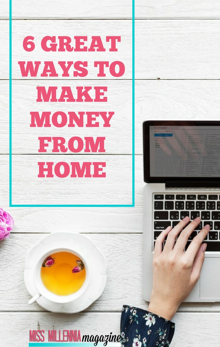 6 Great Ways to Make Money from Home