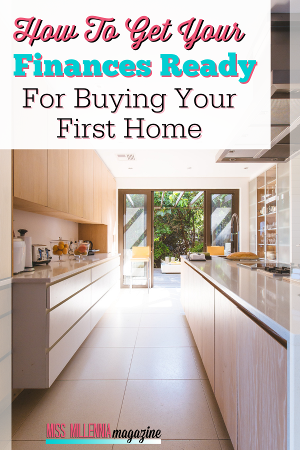 How To Get Your Finances Ready For Buying Your First Home
