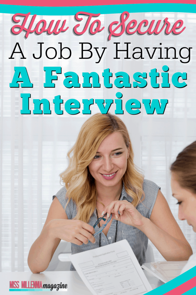 How To Secure A Job By Having A Fantastic Interview