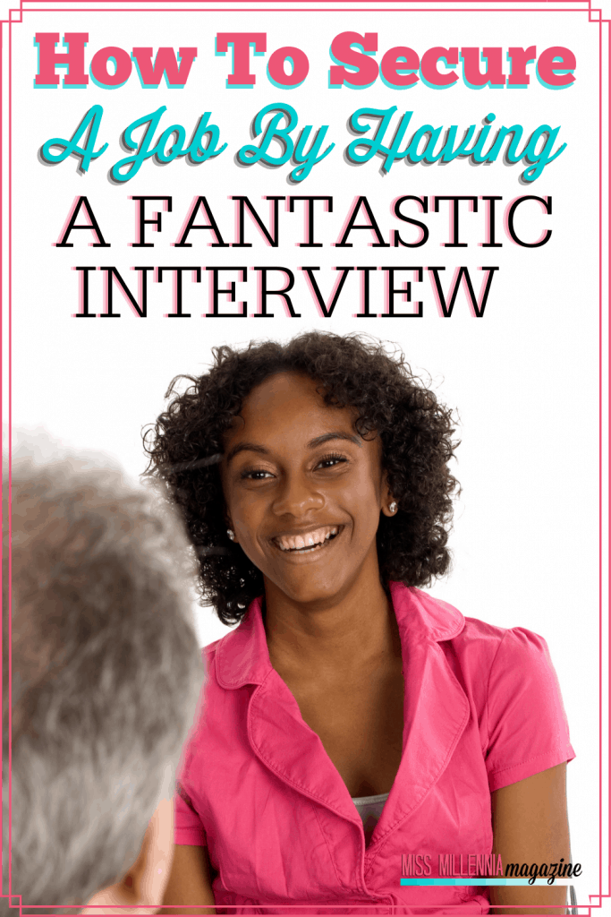How To Secure A Job By Having A Fantastic Interview