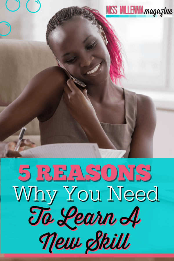5 Reasons Why You Need To Learn A New Skill