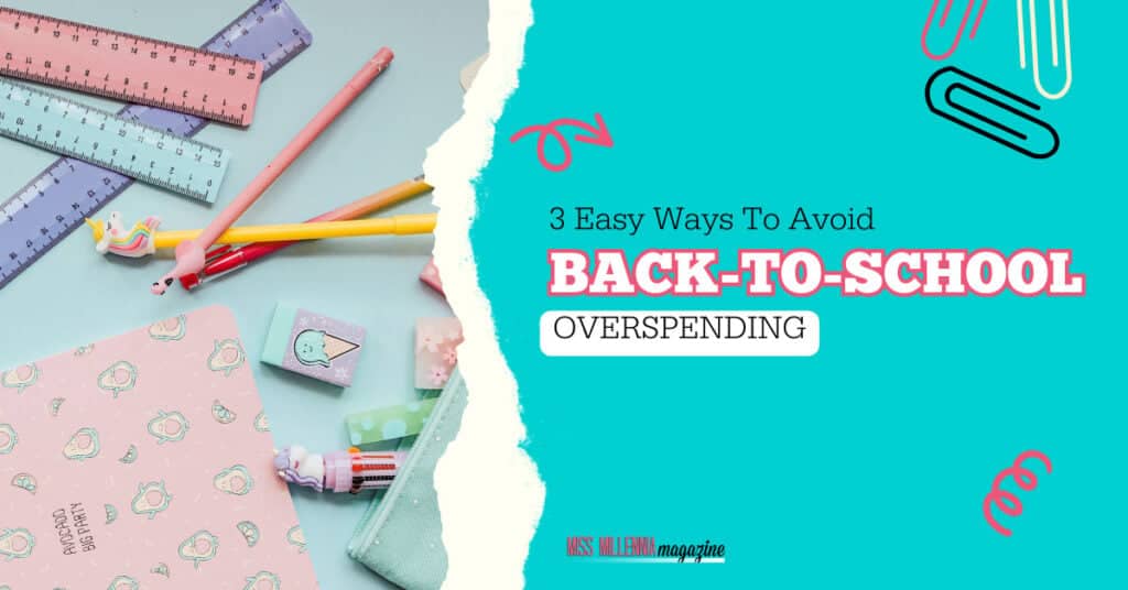 3 Easy Ways To Avoid Back-to-School Overspending