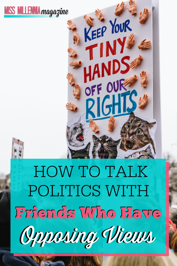 How To Talk Politics With Friends Who Have Opposing Views