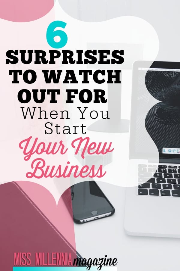 6 Surprises to Watch Out For When You Start Your New Business