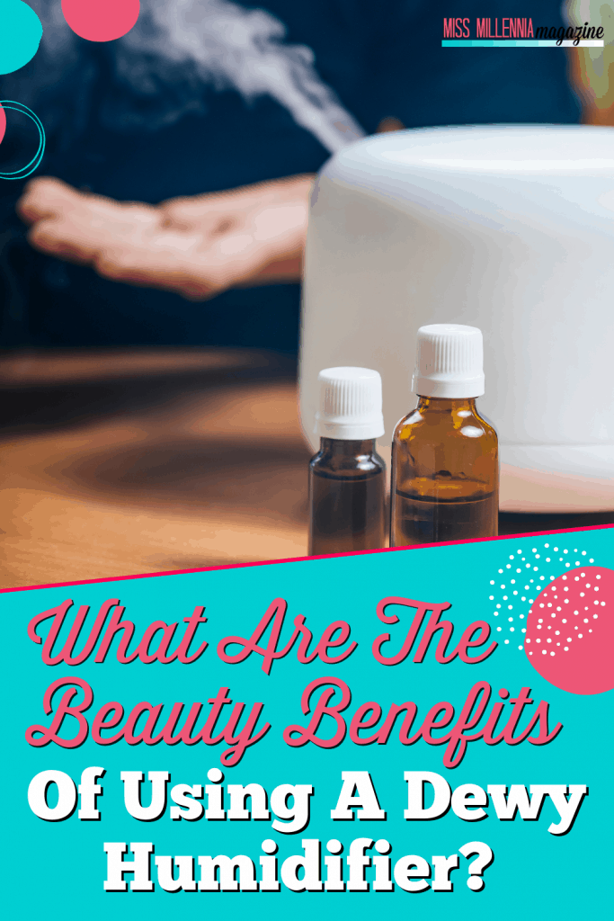 What Are The Beauty Benefits Of Using A Dewy Humidifier?