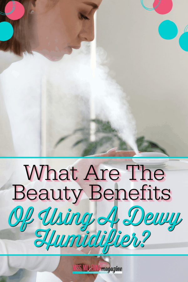 What Are The Beauty Benefits Of Using A Dewy Humidifier?