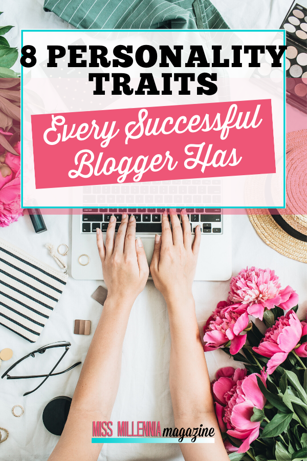 8 Personality Traits Every Successful Blogger Has