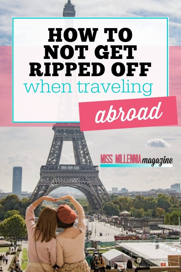 Traveling abroad is likely to be expensive. If you’re on a tight budget and you can’t afford to pay for surprise extras, here are a few ways to avoid them.