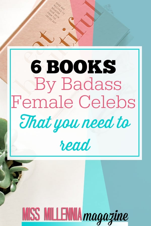 6 Books By Badass Female Celebs That You Need To Read