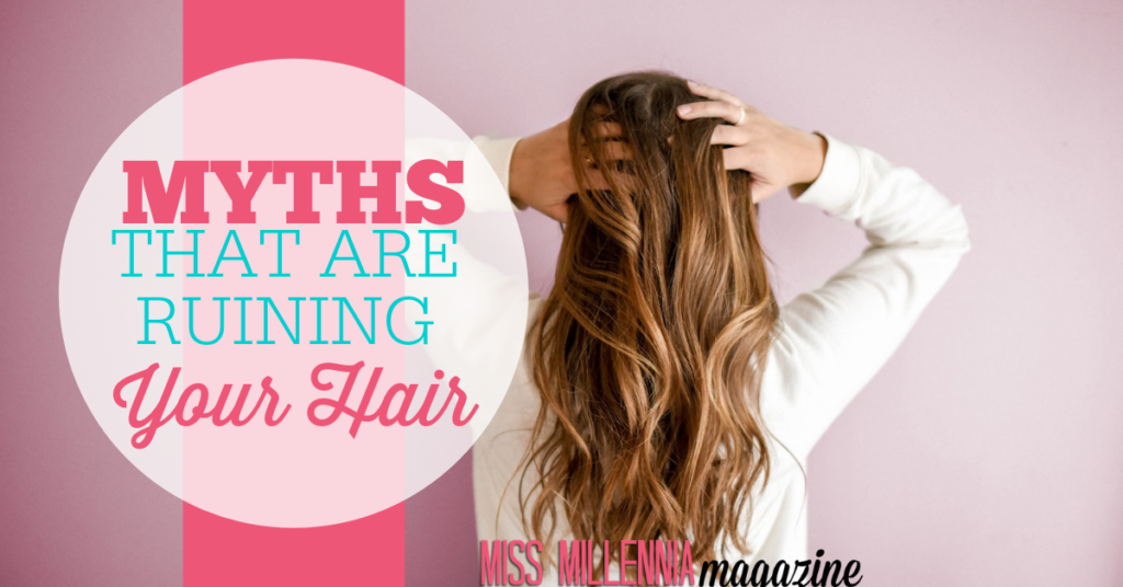 myths ruining Your Hair