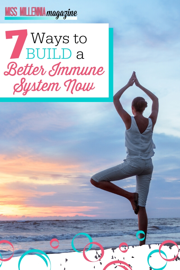 7 Ways to Build a Better Immune System Now