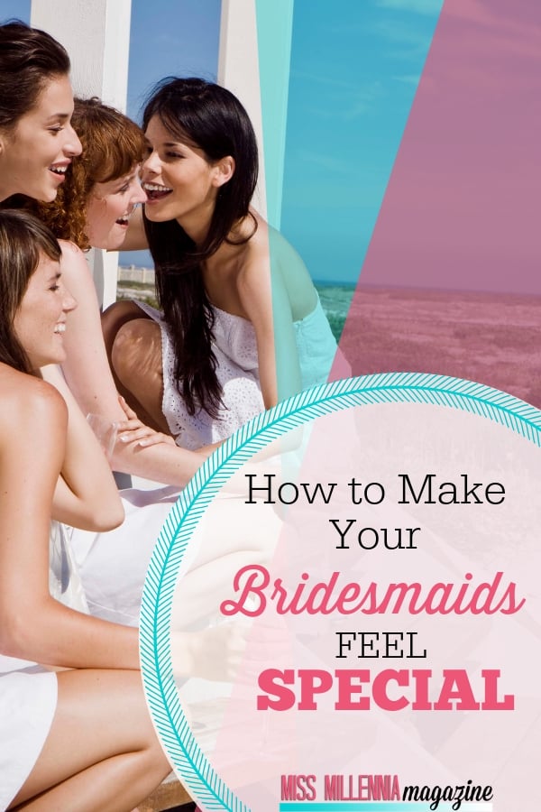 How to make your Bridesmaids feel special