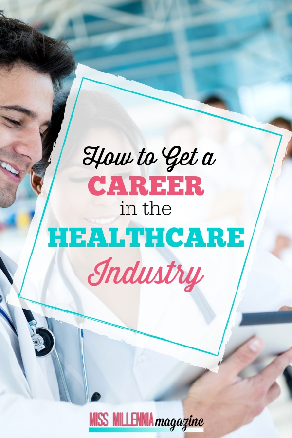 How to Get A Career In The Healthcare Industry