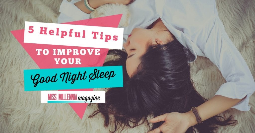 5 Helpful Tips to improve your good night sleep
