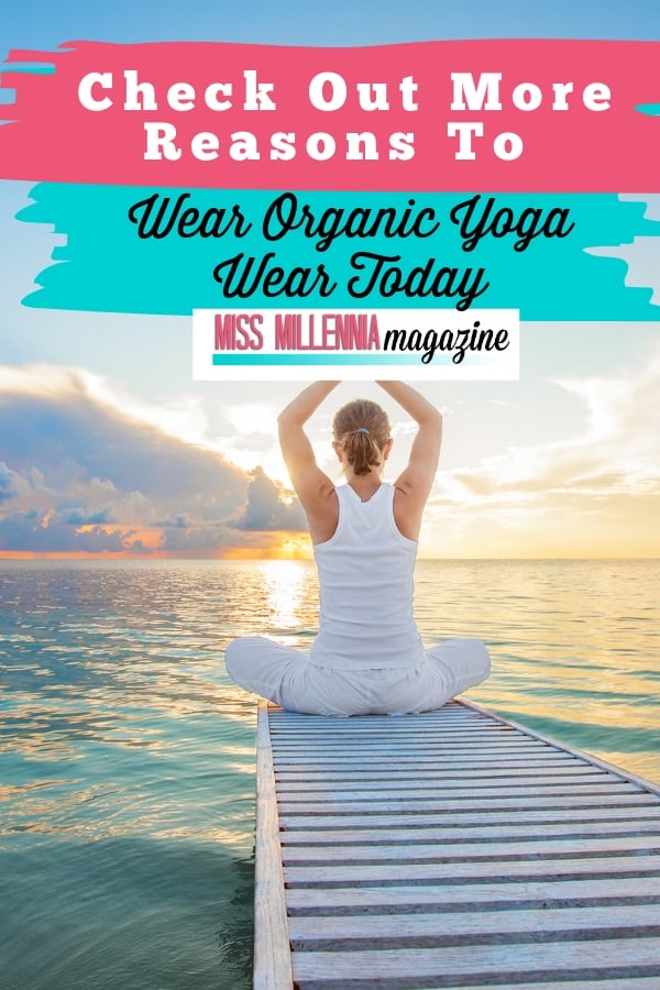 Reasons for Organic Yoga Wear