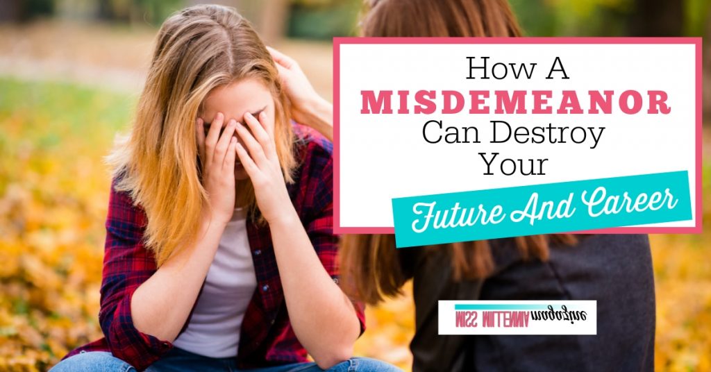 How A Misdemeanor Can Destroy Your Future And Career