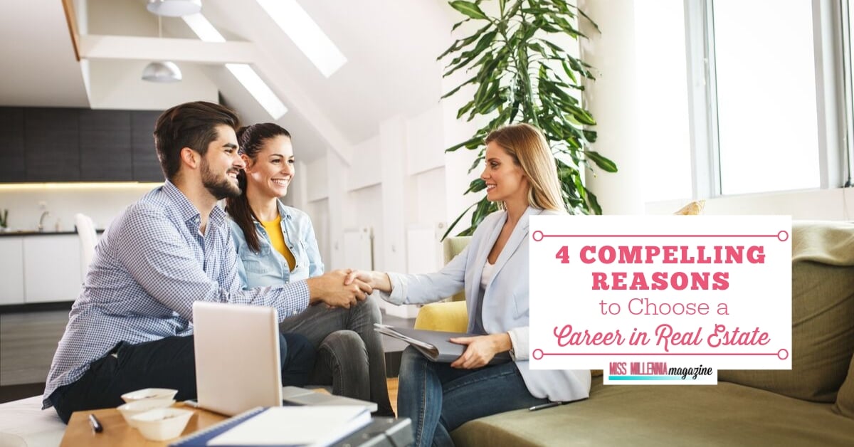 4 Compelling Reasons to Choose a Career in Real Estate
