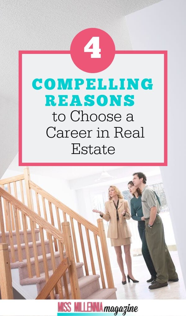 If you're thinking of changing your career path or you are just entering the workforce, consider real estate!