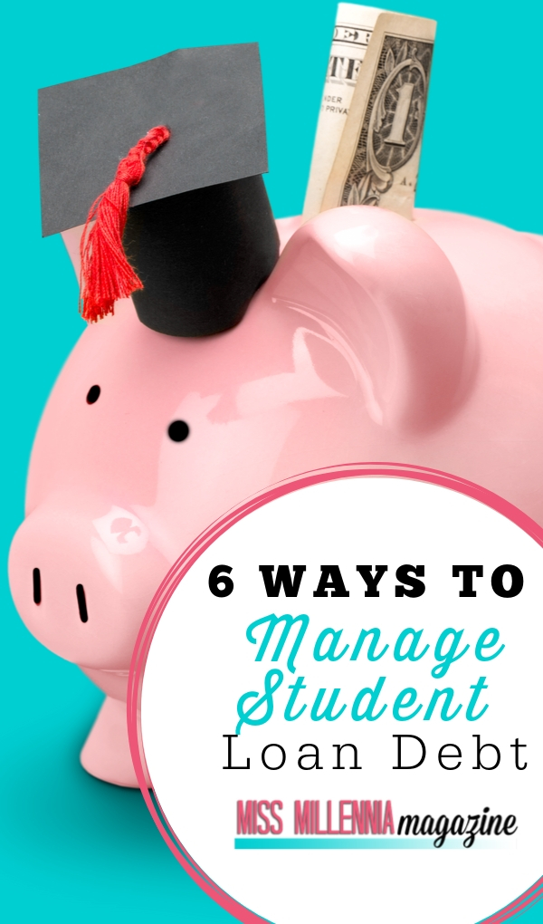 6 Ways to Manage Student Loan Debt