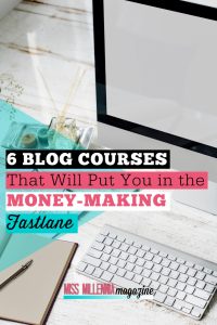 6 Blog Courses That Will Put You in the Money Making Fastlane