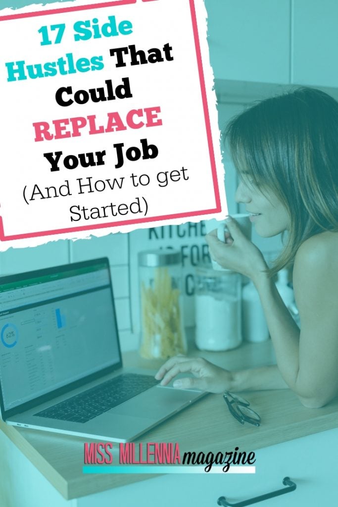 17 Side Hustles That Could Potentially Replace Your Job (And How To Get Started)