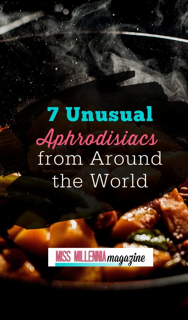 7 Unusual Aphrodisiacs Around World