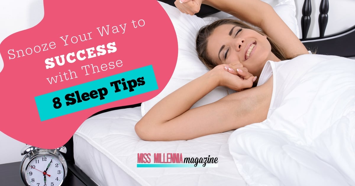 Snooze Your Way to Success with These 8 Sleep Tips