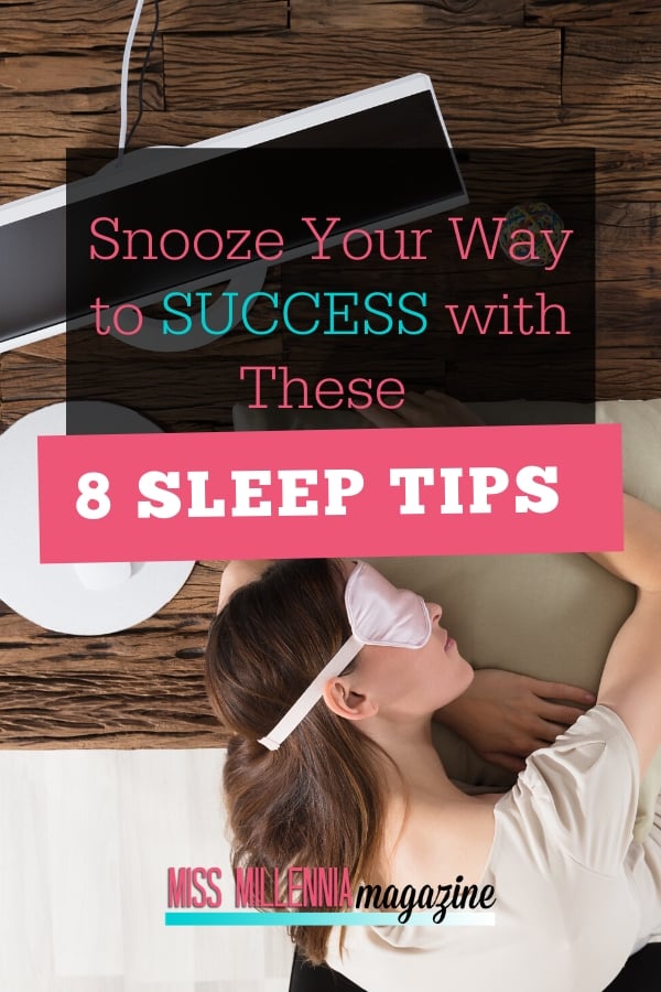 Snooze Your Way to Success with These 8 Sleep Tips