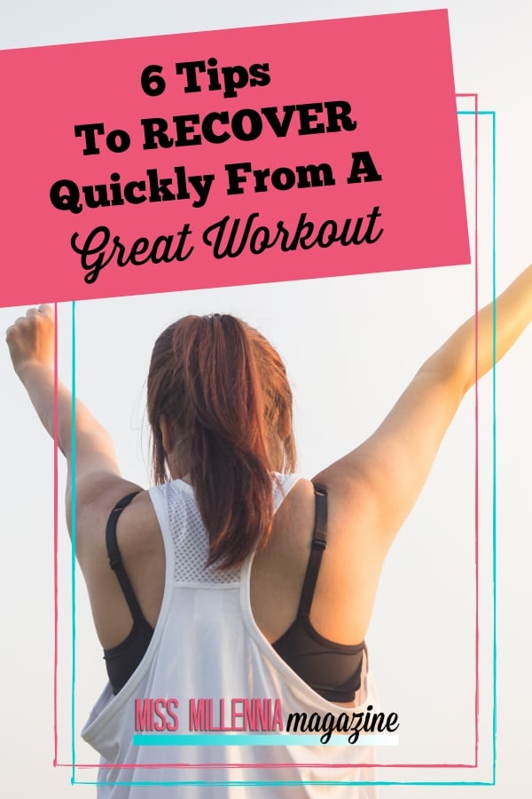 6 Tips To Recover Quickly From A Great Workout