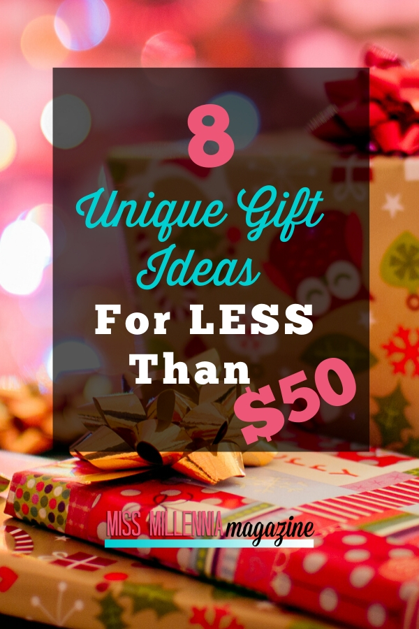 8 Unique Gift Ideas For Less Than $50