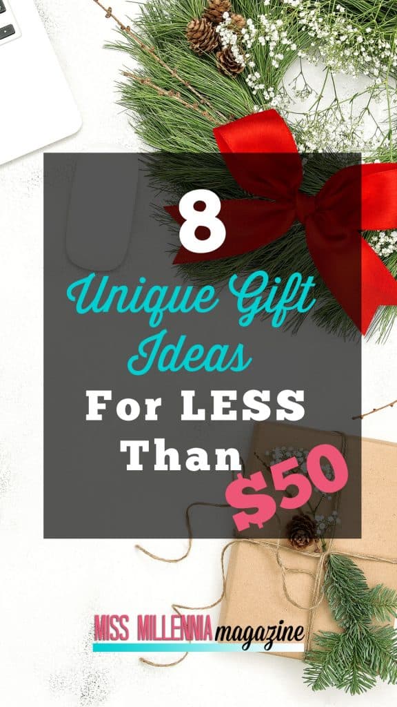 8 Unique Gift Ideas For Less Than $50