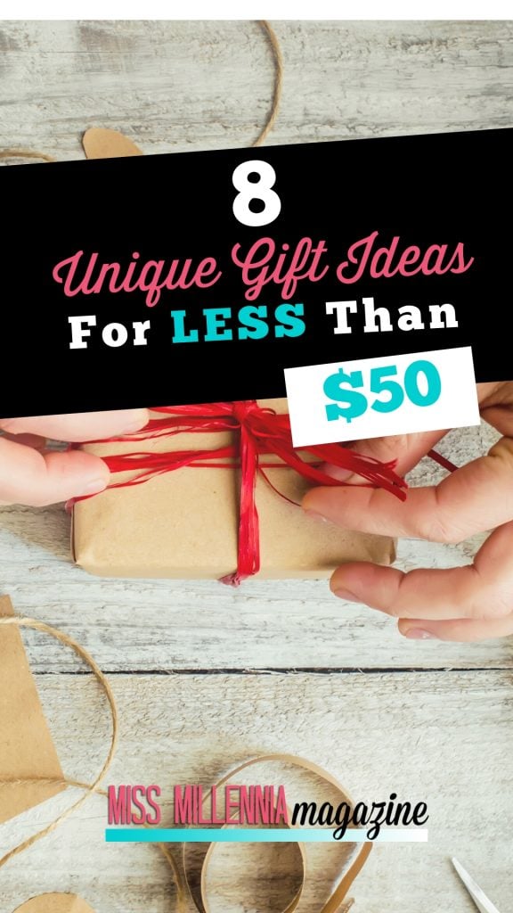 8 Unique Gift Ideas For Less Than $50