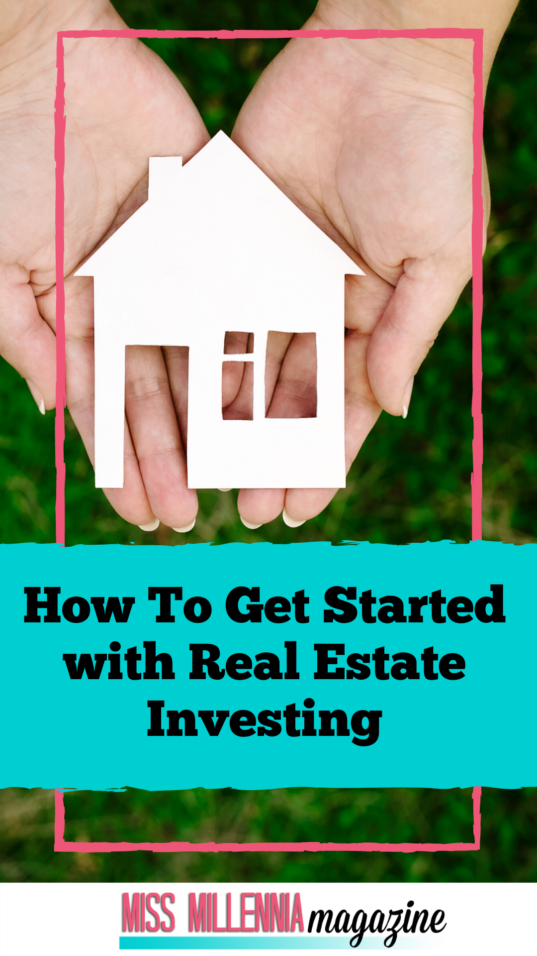 How To Get Started with Real Estate Investing