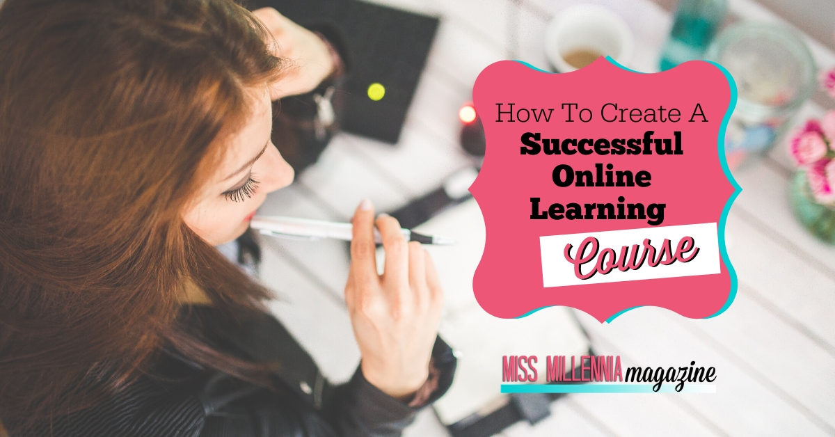 How To Create A Successful Online Learning Course