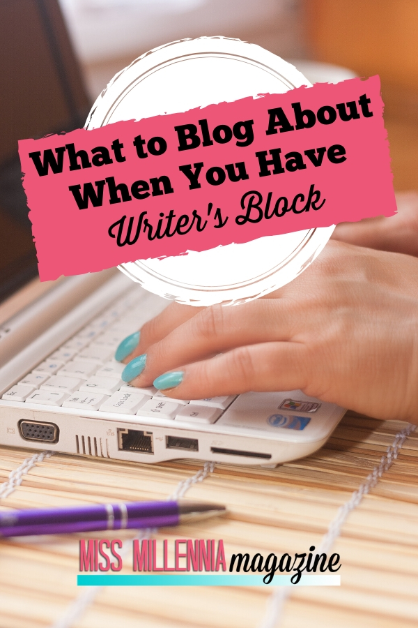 What to Blog About When You Have Writer’s Block