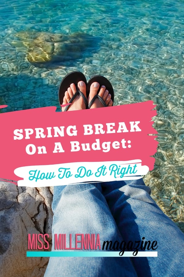 Spring Break On A Budget: How To Do It Right