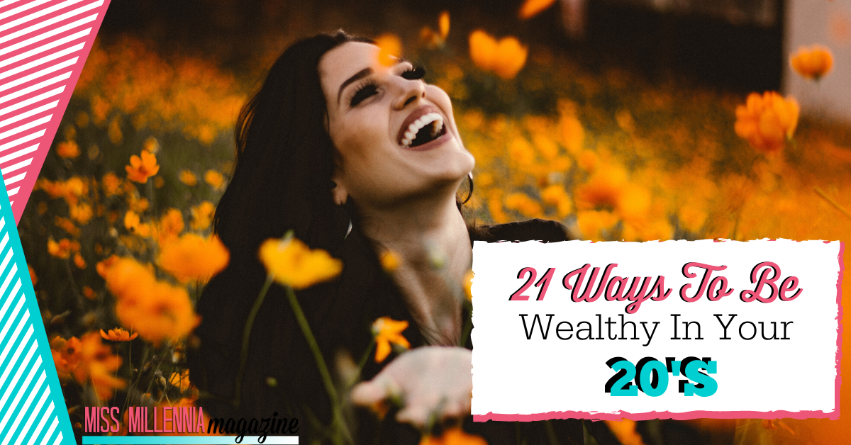 21 Ways to be Wealthy in Your 20s