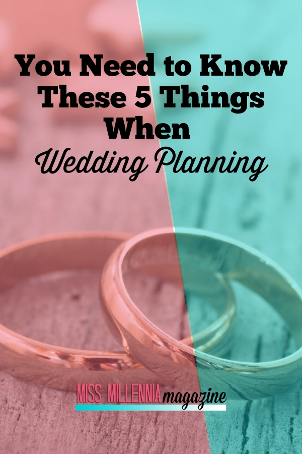 You Need to Know These 5 Things When Wedding Planning