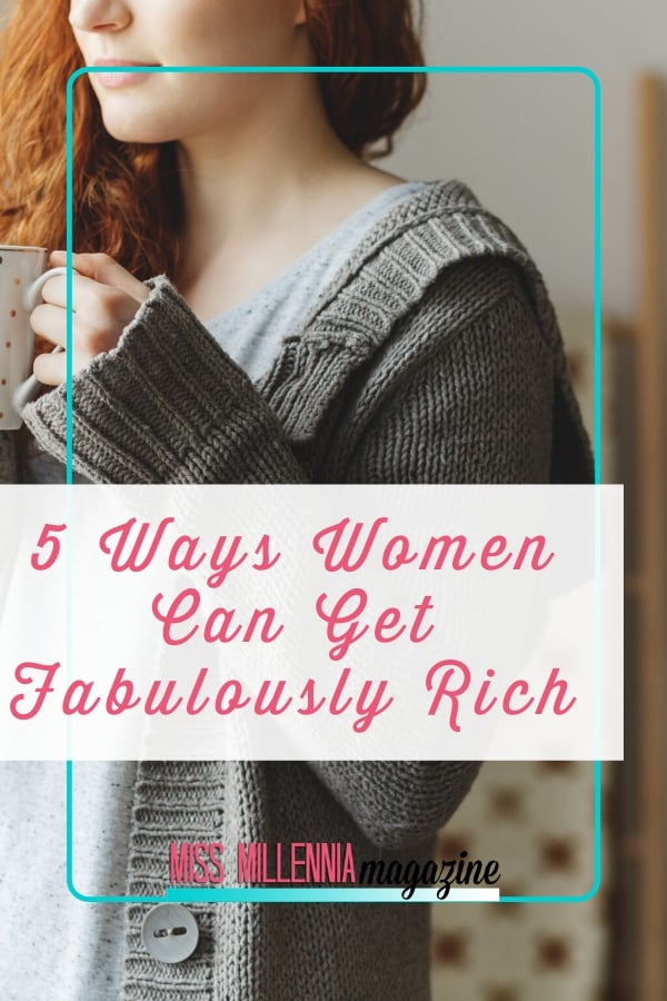5 Ways Women Can Get Fabulously Rich