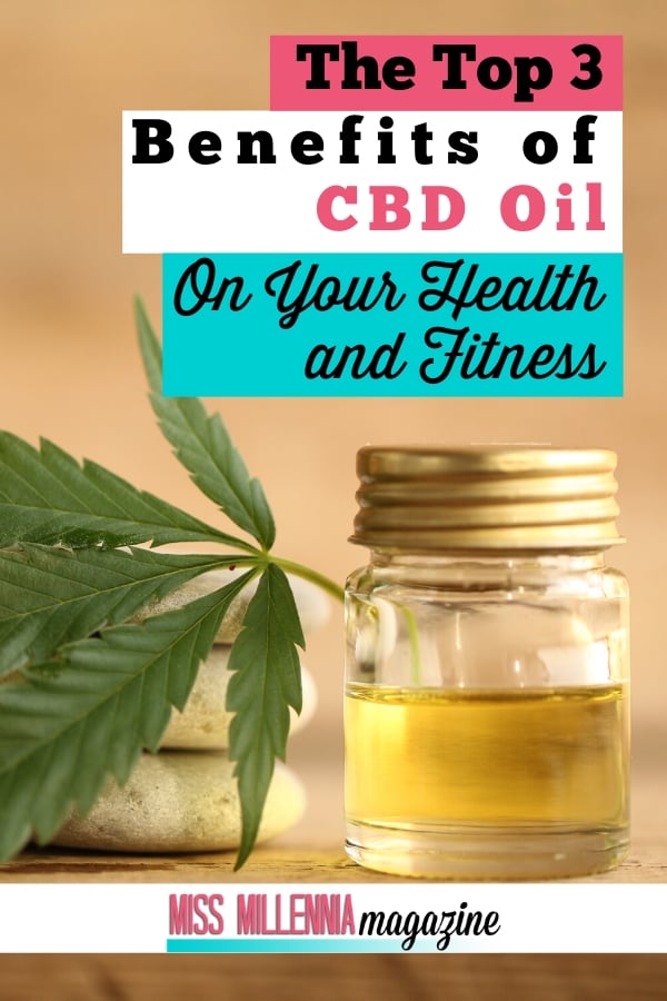 The Top 3 Benefits of CBD Oil on Your Health and Fitness