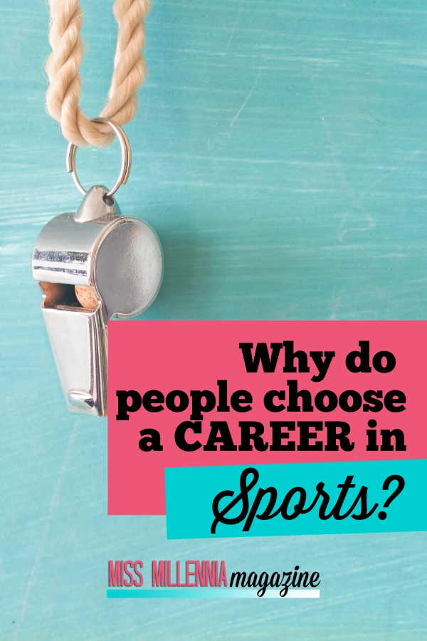 Why Do People Choose a Career in Sports?